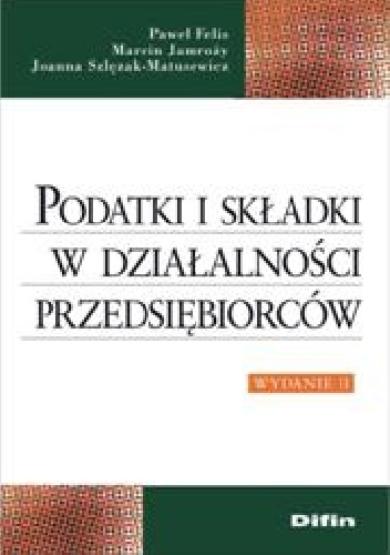 Podatki i składki w działalności przedsiębiorców. Wydanie 2