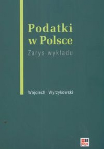 Podatki w Polsce zarys wykładu - Wojciech Wyrzykowski