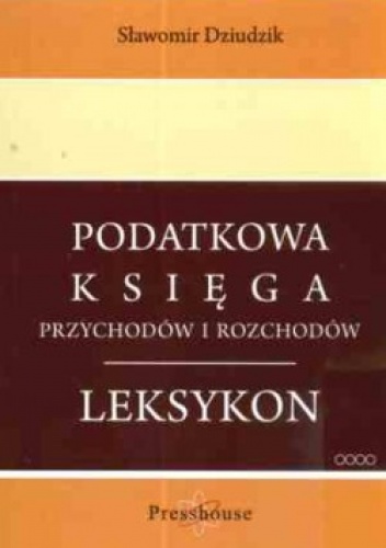 Podatkowa księga przychodów i rozchodów - Sławomir Dziudzik