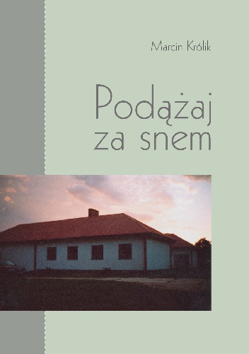 Podążaj za snem - Marcin Królik