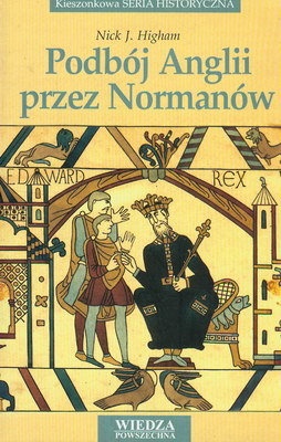 Podbój Anglii przez Normanów - Nick J. Higham