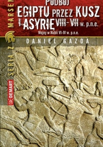Podbój Egiptu przez Kusz i Asyrię - Daniel Gazda
