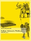 Podboje Aleksandra Wielkiego 336-323 p.n.e. - Maciej Milczanowski