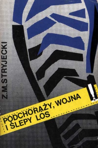 Podchorąży, wojna i ślepy los - Zygfryd Maciej Stryjecki