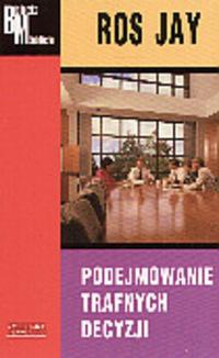 Podejmowanie trafnych decyzji - Ros Jay