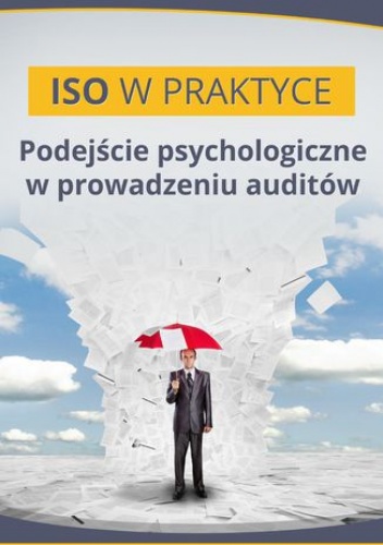 Podejście psychologiczne w prowadzeniu auditów - Ochyra Irena