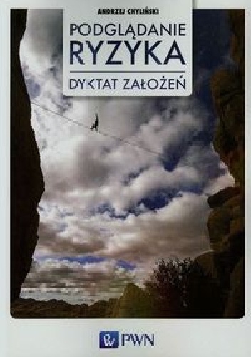 Podglądanie ryzyka. Dyktat założeń - Andrzej Chyliński