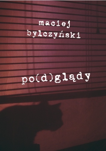 Po(d)glądy - Maciej Dęboróg-Bylczyński