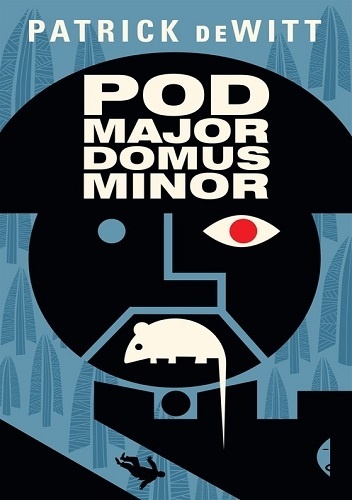 Podmajordomus Minor - Patrick DeWitt