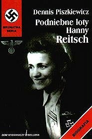 Podniebne loty Hanny Reitsch - Dennis Piszkiewicz