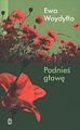 Podnieś głowę - Ewa Woydyłło