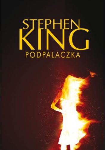 Podpalaczka - Stephen King