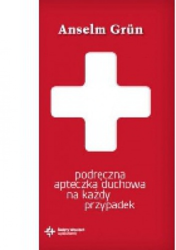 Podręczna apteczka duchowa na każdy przypadek - Anselm Grün OSB