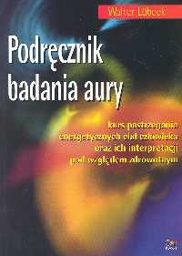 Podręcznik badania aury - Walter Lubeck