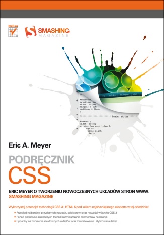 Podręcznik CSS. Eric Meyer o tworzeniu nowoczesnych układów stron WWW. Smashing Magazine - Eric A. Meyer