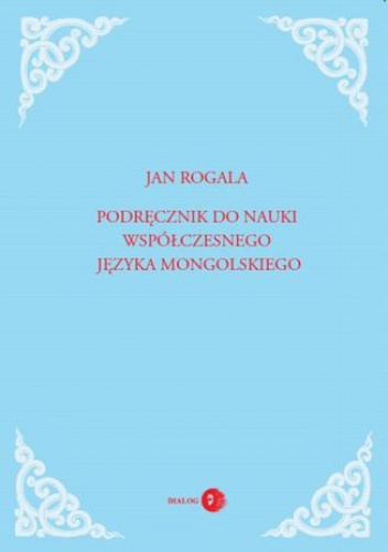 Podręcznik do nauki współczesnego języka mongolskiego - Jan Rogala