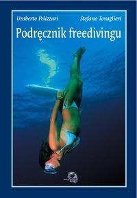 Podręcznik freedivingu - Umberto Pelizzari, Stefano Tovaglieri