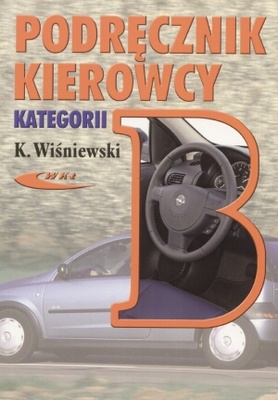 Podręcznik kierowcy kategorii B - Krzysztof Wiśniewski
