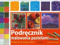 Podręcznik malowania pastelami - Simmonds Jackie