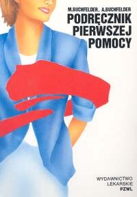 Podręcznik pierwszej pomocy - Buchfelder M.A.