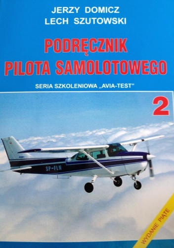 Podręcznik pilota samolotowego - Lech Szutowski