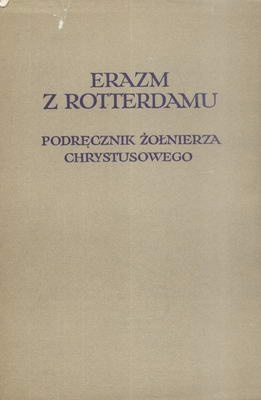 Podręcznik żołnierza Chrystusowego nauk zbawiennych pełny - Erazm z Rotterdamu