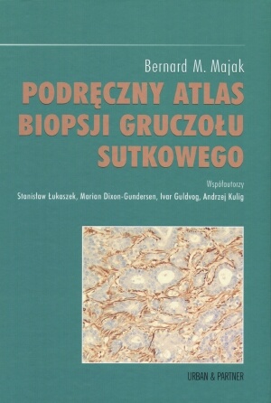 Podręczny atlas biopsji gruczołu sutkowego - Bernard M. Majak
