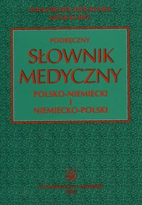 Podręczny słownik medyczny polsko-niemiecki i niemiecko-polski - Małgorzata M. Tafil-Klawe, Jacek J. Klawe
