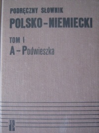Podręczny słownik polsko- niemiecki, tom I A-Podwieszka