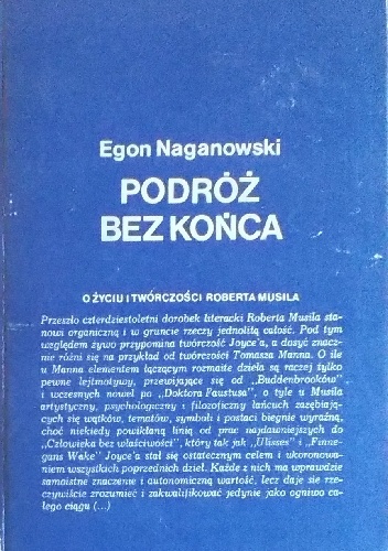 Podróż bez końca. O życiu i twórczości Roberta Musila - Egon Naganowski