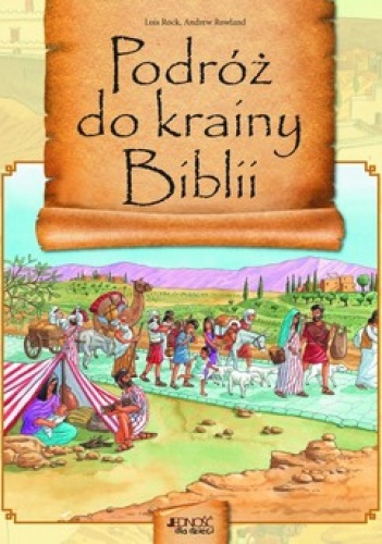 Podróż do krainy Biblii - Lois Rock