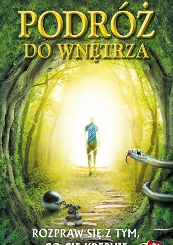 Podróż do wnętrza. Rozpraw się z tym , co cię krępuje