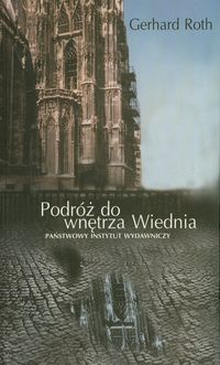 Podróż do wnętrza Wiednia: szkice - Gerhard Roth