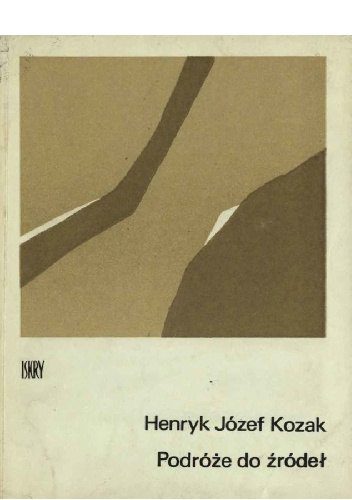 Podróż do źródeł - Henryk Józef Kozak