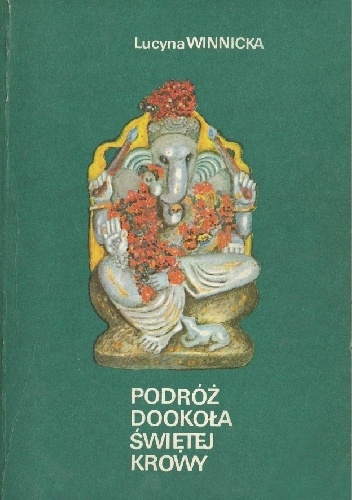 Podróż dookoła świętej krowy - Lucyna Winnicka