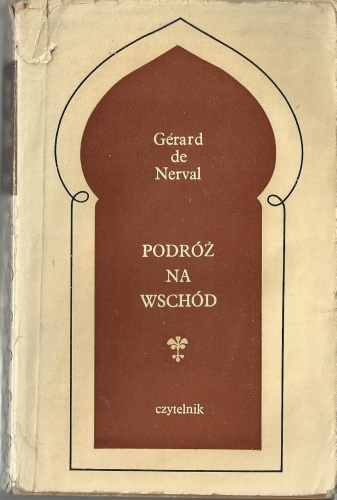 Podróż na wschód - Gérard de Nerval