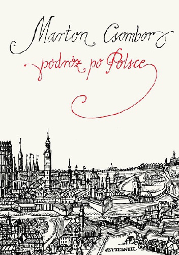 Podróż po Polsce - Márton Csombor