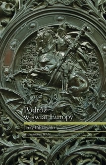 Podróż w świat Europy - Jerzy Pilikowski