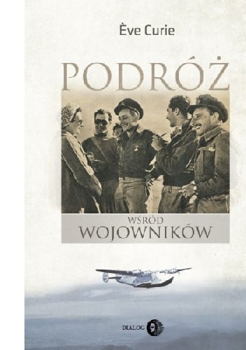 Podróż wśród wojowników - Eve Curie