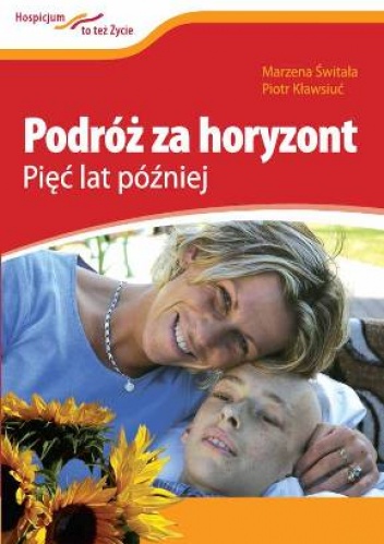 Podróż za Horyzont Pięć Lat Później - Marzena Piotr Świtała Kławsiuć