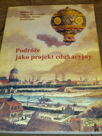 Podróże jako projekt edukacyjny - Redakcja Olga Czerniawska
