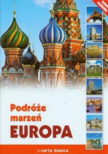 Podróże marzeń Europa - praca zbiorowa, Katarzyna Kucharczuk
