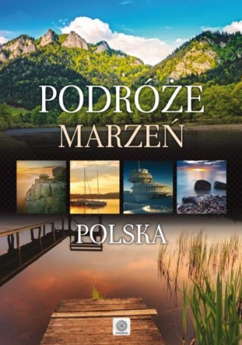 Podróże marzeń Polska - praca zbiorowa
