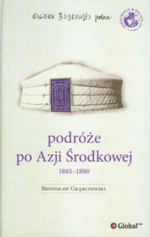 Podróże po Azji Środkowej 1885-1890 - Bronisław Grąbczewski