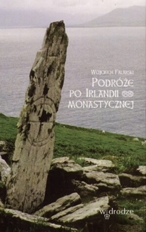 Podróże po Irlandii monastycznej - Wojciech Falarski
