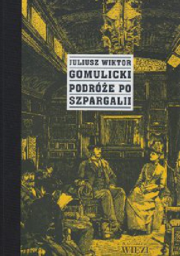 Podróże po Szpargalii - Juliusz Wiktor Gomulicki