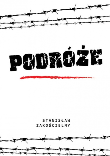 Podróże - Stanisław Zakościelny