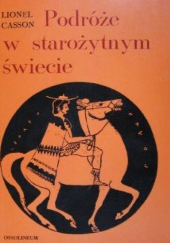 Podróże w starożytnym świecie - Lionel Casson