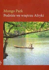 Podróże we wnętrzu Afryki - Mungo Park