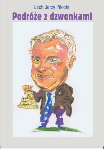 Podróże z dzwonkami - Lech Jerzy Pilecki